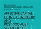 Gostujuće predavanje – Affective capital:  Ethnic Citizenship and Post-socialist Strategies of Diaspora Enticement